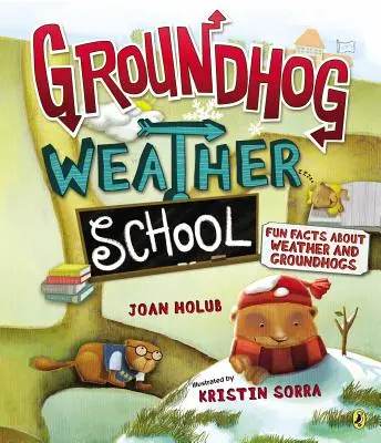 Groundhog Weather School: Szórakoztató tények az időjárásról és a mormotákról - Groundhog Weather School: Fun Facts about Weather and Groundhogs