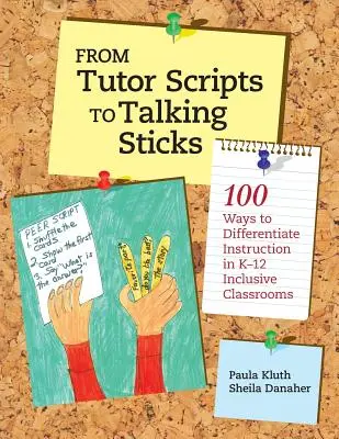 A tanítói szkriptektől a beszélő pálcikákig: 100 módszer az oktatás differenciálására a K-12 osztálytermekben - From Tutor Scripts to Talking Sticks: 100 Ways to Differentiate Instruction in K - 12 Classrooms