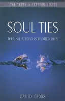 Soul Ties: A láthatatlan kötelék a kapcsolatokban - Soul Ties: The Unseen Bond in Relationships