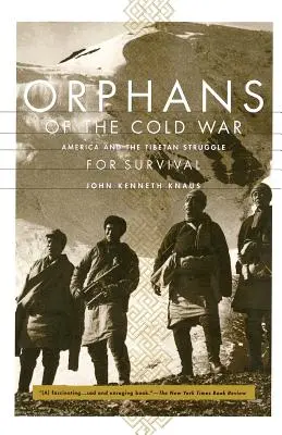 A hidegháború árvái: Amerika és a tibeti túlélésért folytatott küzdelem - Orphans of the Cold War: America and the Tibetan Struggle for Survival