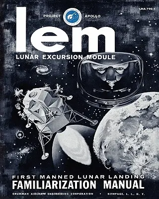 LEM Lunar Excursion Module Ismerkedési kézikönyv - LEM Lunar Excursion Module Familiarization Manual