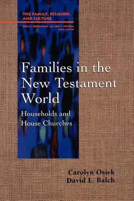 Családok az újszövetségi világban: Háztartások és házi gyülekezetek - Families in the New Testament World: Households and House Churches