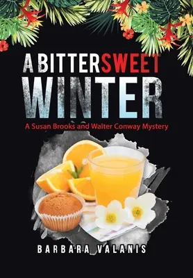 A Bittersweet Winter: Susan Brooks és Walter Conway rejtélye - A Bittersweet Winter: A Susan Brooks and Walter Conway Mystery