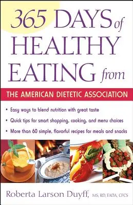 365 nap egészséges táplálkozás az Amerikai Dietetikusok Szövetségétől - 365 Days of Healthy Eating from the American Dietetic Association