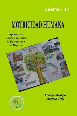 Motricidad Humana: aportes a la educacin fsica, la recreacin y el deporte (Az emberi mozgásképesség: aportes a la educacin fsica, la recreacin y el deporte) - Motricidad Humana: aportes a la educacin fsica, la recreacin y el deporte