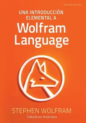 Una Introduccin Elemental a Wolfram Language (A Wolfram nyelv bevezetése) - Una Introduccin Elemental a Wolfram Language