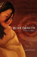 Bear Dancer: Egy ute lány története - Bear Dancer: The Story of a Ute Girl