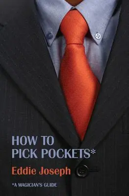 Egy mágus útmutatója: Hogyan kell zsebrevágni - A Magician's Guide: How to Pick Pockets