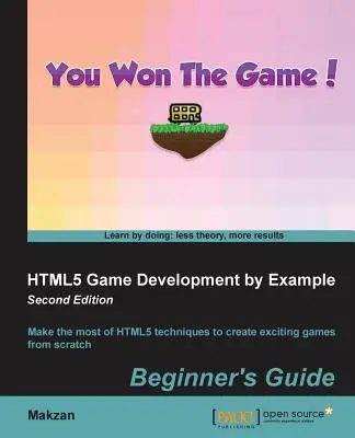 HTML5 játékfejlesztés példákon keresztül Kezdő útmutató - Második kiadás - HTML5 Game Development by Example Beginner's Guide - Second Edition