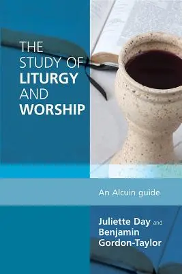 A liturgia és az istentisztelet tanulmányozása: Egy Alcuin útmutató - The Study of Liturgy and Worship: An Alcuin Guide