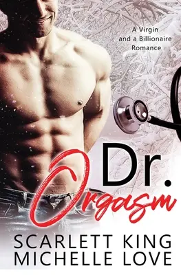 Dr. Orgasmus: A Virgin and a Billionaire Romance - Dr. Orgasm: A Virgin and a Billionaire Romance