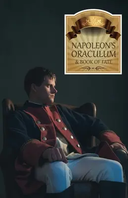 Napóleon orákulumai: És a sors könyve - Napoleon's Oraculum: And Book of Fate