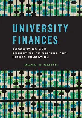 Egyetemi pénzügyek: Számviteli és költségvetési alapelvek a felsőoktatásban - University Finances: Accounting and Budgeting Principles for Higher Education