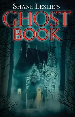 Shane Leslie szellemkönyve - Shane Leslie's Ghost Book