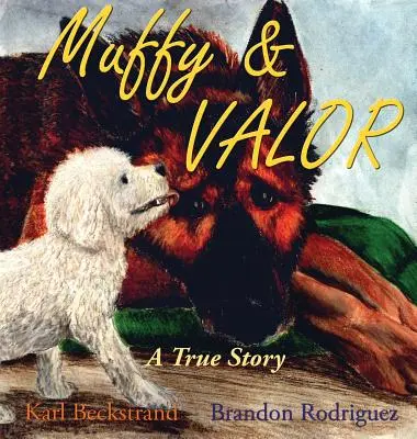 Muffy & Valor: Egy igaz kutyatörténet - Muffy & Valor: A True Dog Story