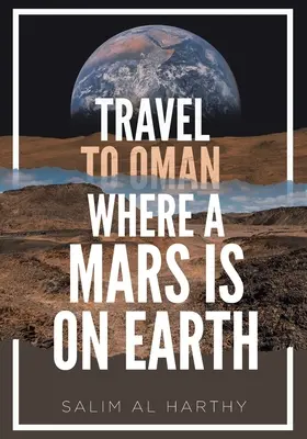 Utazás Ománba, ahol egy Mars van a Földön - Travel to Oman Where a Mars Is on Earth