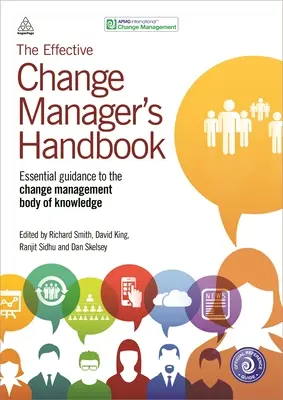 A hatékony változásmenedzser kézikönyve: Alapvető útmutatás a változásmenedzsment ismeretanyagához - The Effective Change Manager's Handbook: Essential Guidance to the Change Management Body of Knowledge