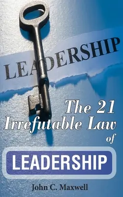 A vezetés 21 megdönthetetlen törvénye - The 21 Irrefutable Law of Leadership