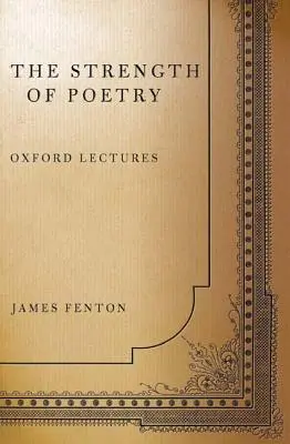 A költészet ereje: Oxfordi előadások - The Strength of Poetry: Oxford Lectures