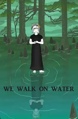 A vízen járunk - We Walk on Water