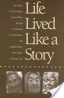 Život prožitý jako příběh: Životní příběhy tří starších Yukonu - Life Lived Like a Story: Life Stories of Three Yukon Native Elders