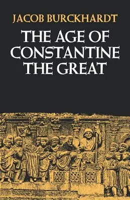 Nagy Konstantin kora - The Age of Constantine the Great