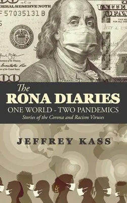 A Rona-naplók: Egy világ, két járvány - The Rona Diaries: One World, Two Pandemics