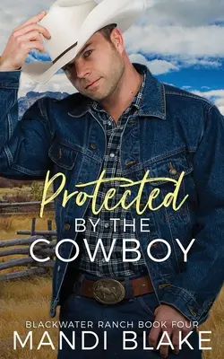 A cowboy védelme alatt: A Contemporary Christian Romance - Protected by the Cowboy: A Contemporary Christian Romance