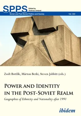 Hatalom és identitás a posztszovjet birodalomban: Az etnicitás és a nemzetiség földrajzai 1991 után - Power and Identity in the Post-Soviet Realm: Geographies of Ethnicity and Nationality After 1991