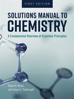 Megoldások kézikönyve a Kémia: A Fundamental Overview of Essential Principles - Solutions Manual to Chemistry: A Fundamental Overview of Essential Principles