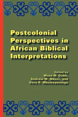 Posztkoloniális perspektívák az afrikai bibliaértelmezésben - Postcolonial Perspectives in African Biblical Interpretations