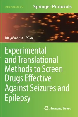 Kísérleti és transzlációs módszerek a görcsrohamok és az epilepszia ellen hatékony gyógyszerek szűrésére - Experimental and Translational Methods to Screen Drugs Effective Against Seizures and Epilepsy