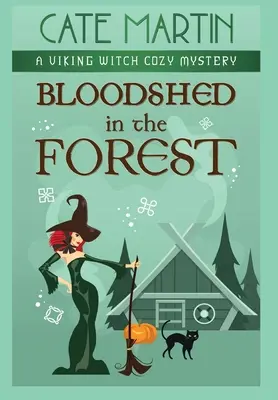 Krveprolití v lese: Vikingská čarodějnice: Útulná záhada - Bloodshed in the Forest: A Viking Witch Cozy Mystery