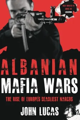 Albán maffiaháborúk: Európa leghalálosabb kábítószereseinek felemelkedése - Albanian Mafia Wars: The Rise of Europe's Deadliest Narcos