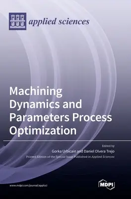 Megmunkálási dinamika és paraméterek folyamatoptimalizálás - Machining Dynamics and Parameters Process Optimization