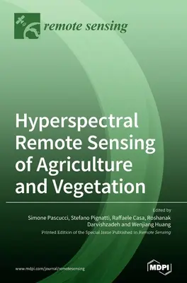 A mezőgazdaság és a növényzet hiperspektrális távérzékelése - Hyperspectral Remote Sensing of Agriculture and Vegetation