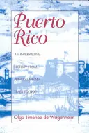 Puerto Rico: Értelmező történelem a Kolumbusz előtti időktől 1900-ig - Puerto Rico: An Interpretive History from Pre-Columbian Times to 1900