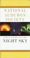 National Audubon Society Field Guide to the Night Sky (Nemzeti Audubon Társaság terepi útmutatója az éjszakai égbolthoz) - National Audubon Society Field Guide to the Night Sky