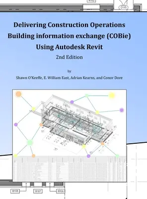 COBie szállítása az Autodesk Revit használatával (2. kiadás) (Library Edition) - Delivering COBie Using Autodesk Revit (2nd Edition) (Library Edition)