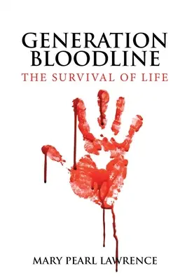 Nemzedék vérvonala Az élet túlélése - Generation Bloodline the Survival of Life