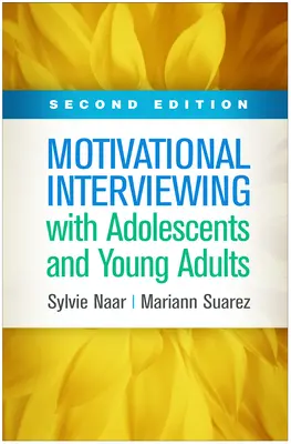 Motivációs interjú serdülőkkel és fiatal felnőttekkel, második kiadás - Motivational Interviewing with Adolescents and Young Adults, Second Edition