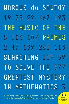 A prímek zenéje: A matematika legnagyobb rejtélyének megfejtése nyomában - The Music of the Primes: Searching to Solve the Greatest Mystery in Mathematics