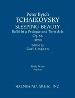 Csipkerózsika, op.66: tanulmány-kotta - Sleeping Beauty, Op.66: Study score