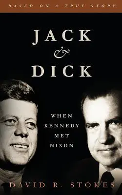 Jack és Dick: Kennedy és Nixon találkozása - Jack & Dick: When Kennedy Met Nixon