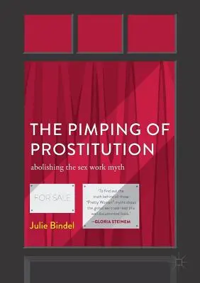 A prostitúció stricije: A szexmunka mítoszának felszámolása - The Pimping of Prostitution: Abolishing the Sex Work Myth