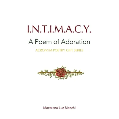 Intimitás: Az imádat verse - Intimacy: A Poem of Adoration