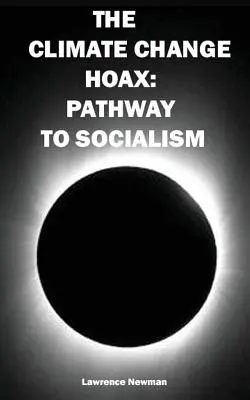 The Climate Change Hoax: Út a szocializmushoz - The Climate Change Hoax: Pathway to Socialism