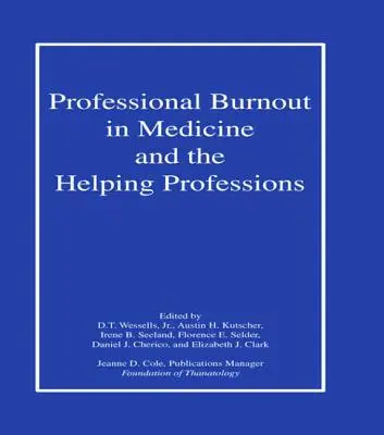 Szakmai kiégés az orvostudományban és a segítő szakmákban - Professional Burnout in Medicine and the Helping Professions