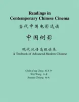 Olvasmányok a kortárs kínai filmművészetből: A modern kínai nyelv haladó tankönyve - Readings in Contemporary Chinese Cinema: A Textbook of Advanced Modern Chinese