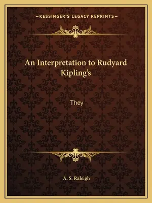 Értelmezés Rudyard Kipling művéhez: They - An Interpretation to Rudyard Kipling's: They